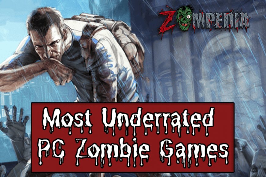 Most Underrated Pc Zombie Games Pc Zombie Games Zompedia