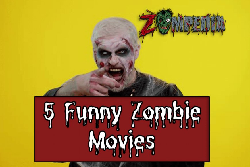 5 Funny Zombie Movies | Funny Zombie Movies | Zompedia