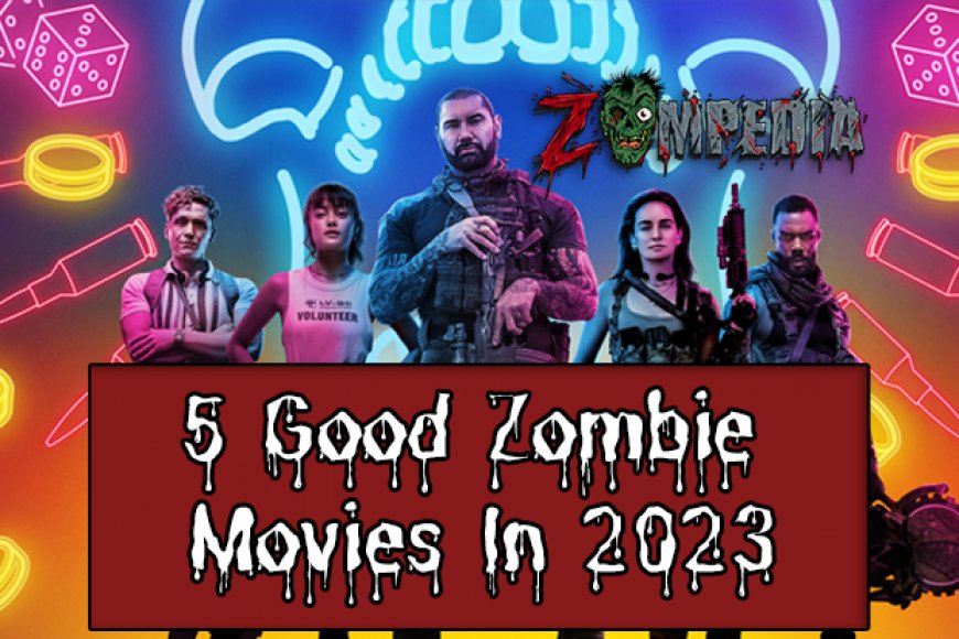 The 14 Best Zombie Movies And Shows To Watch In 2023