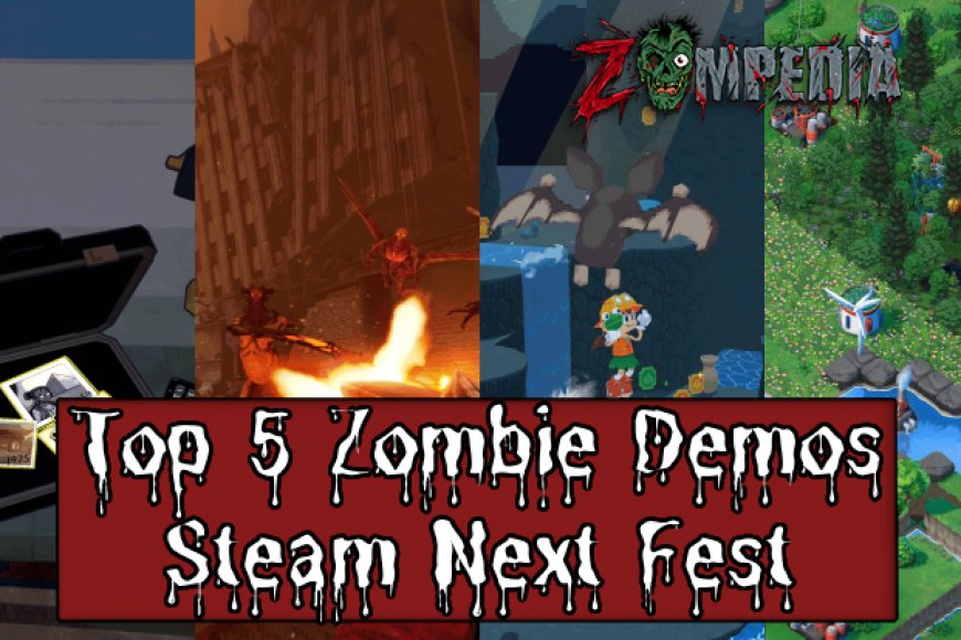Top 5 Zombie Game Demos from Steam Next Fest You Need to Try