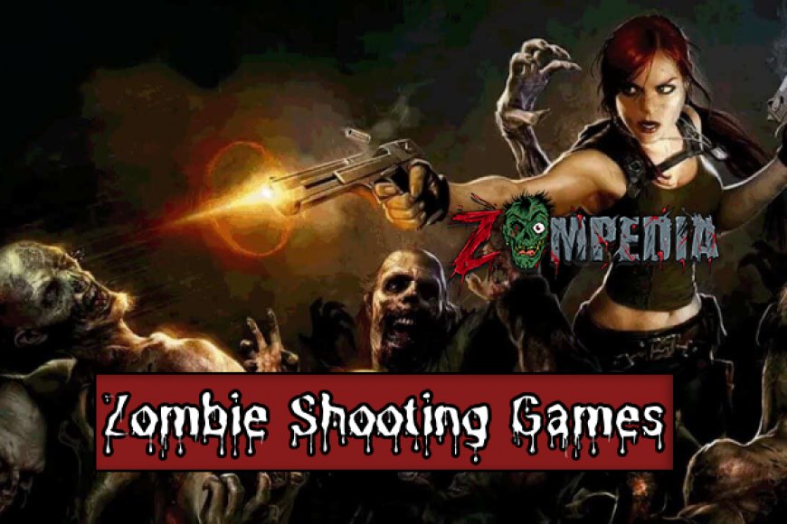 Top 10 Zombie Shooting Games of 2024 Zompedia