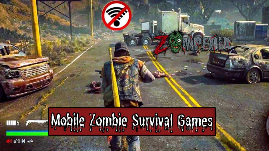 Top 10 Mobile Zombie Survival Games for 2024