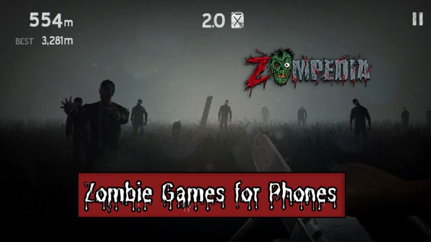 Top 10 Zombie Games for Phones in 2024