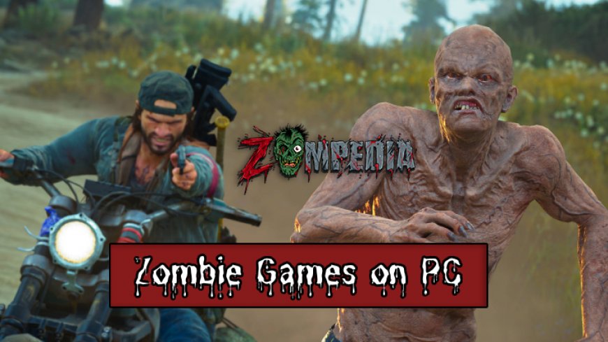 Top 10 Zombie Games on PC for Ultimate Survival