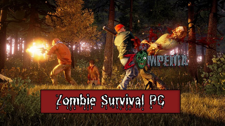 Top 10 Zombie Survival PC Games