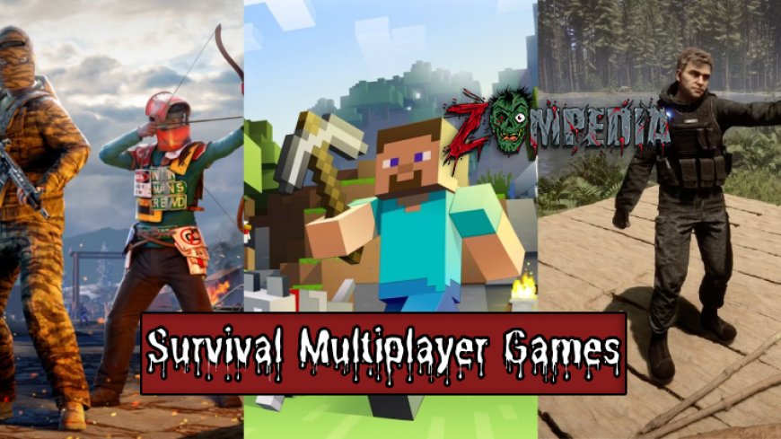 Top 10 Survival Multiplayer Games for Thrill-Seekers