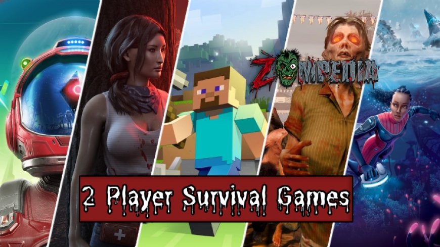 Top 10 2 Player Survival Games for Epic Co-op Play