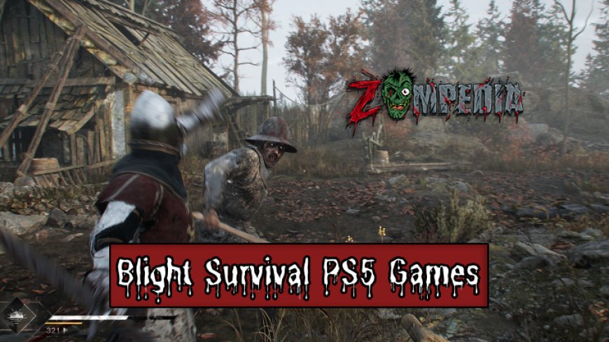 Top 10 Blight Survival PS5 Games