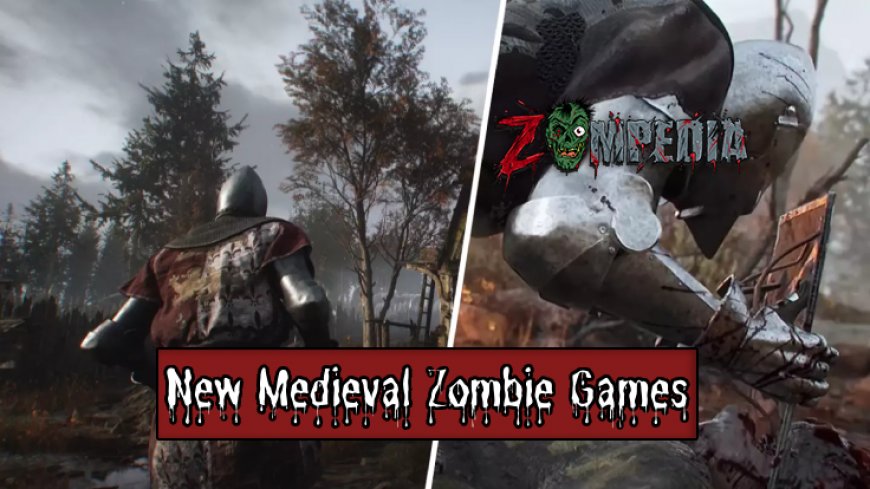 Top 10 New Medieval Zombie Games You Need to Play Now