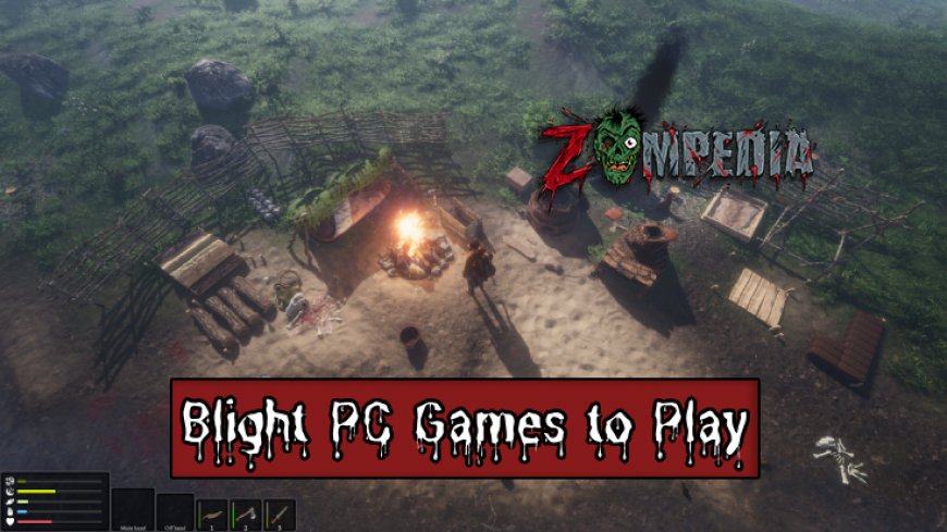 Top 10 Blight PC Games to Play Today