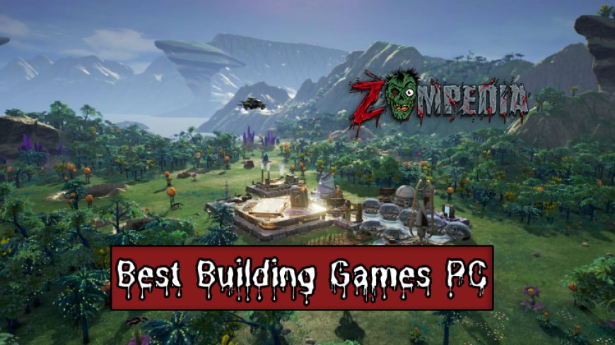 Top 10 Best Building Games for PC in 2024