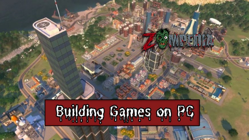 Top 10 Best Building Games on PC for 2024