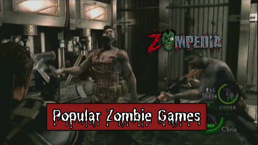 Top 10 Popular Zombie Games of All Time