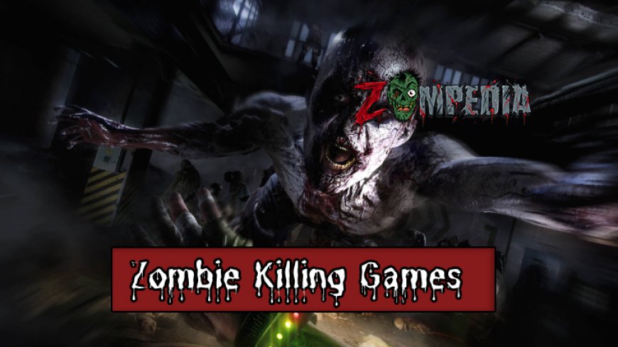 Top 10 Zombie Killing Games for Ultimate Survival