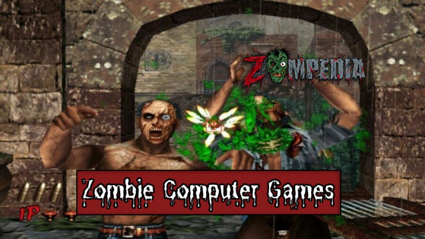 Top 10 Zombie Computer Games You Can't Miss