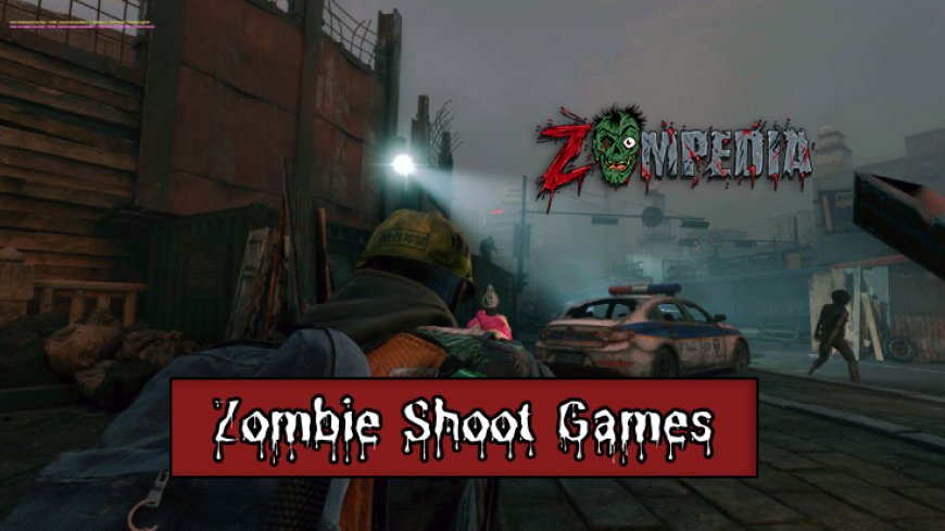 Top 10 Zombie Shoot Games for Ultimate Survival