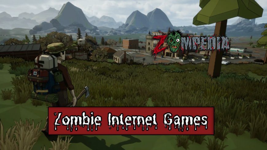 Top 10 Zombie Internet Games You Can't Miss