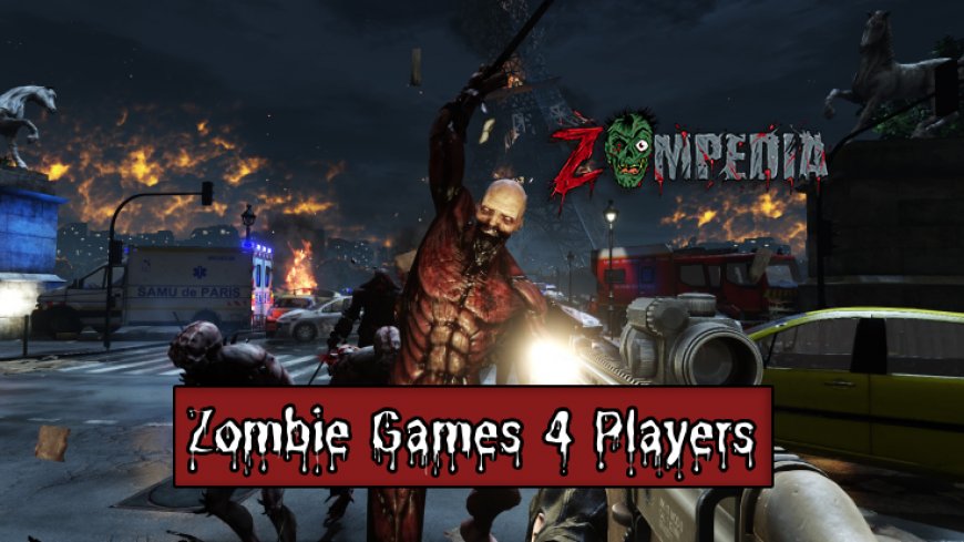 Top 10 Zombie Games for 4 Players