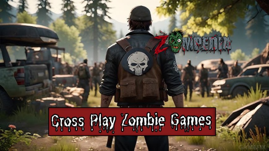 Top 10 Zombie Games With Cross-Play Support