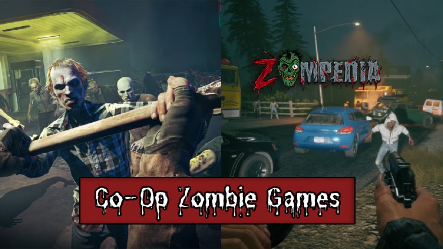 Top 10 Good Co-Op Zombie Games for Ultimate Teamwork