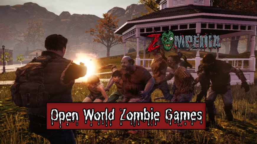 Top 10 Open World Zombie Games for PS4