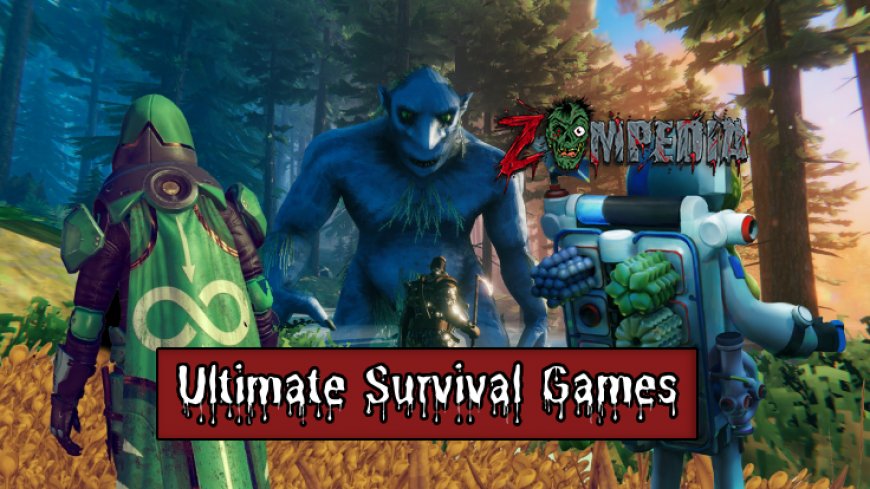 Top 10 Ultimate Survival Games to Play