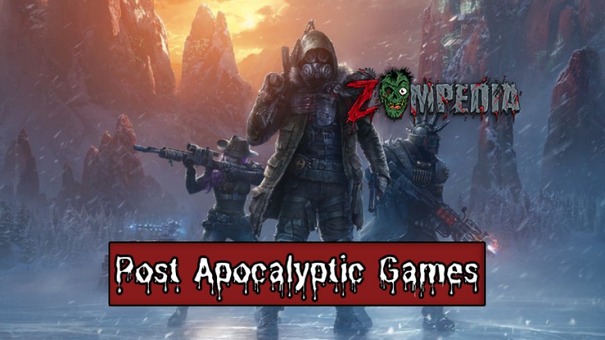 Top 10 Post-Apocalyptic Video Games for Thrilling Survival