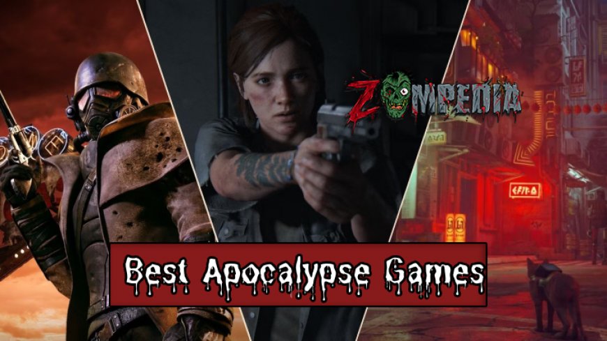 Top 10 Best Apocalypse Games to Play in 2025